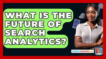 What Is The Future Of Search Analytics? - SearchEnginesHub.com