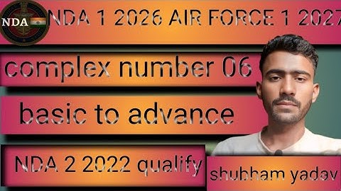 Complex number 06. | NDA maths | by shubham yadav  | nda maths syllabus  | air force syllabus 