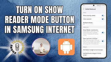 How to Turn on the Show Reader Mode Button in Samsung Internet