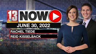 13Now Evening Broadcast For June 30, 2022