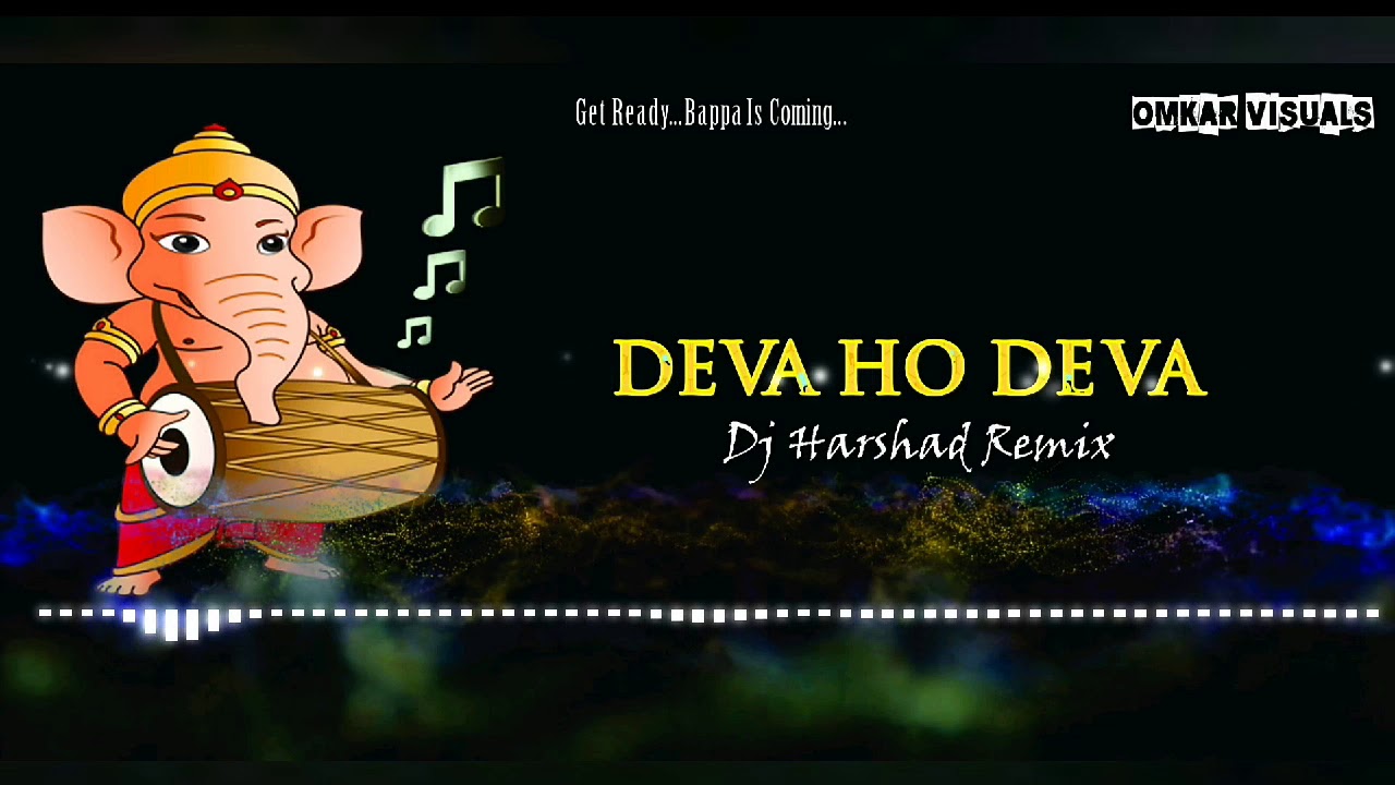 Deva Ho Deva  Dj Harshad Remix