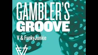 V & FUNKY JUNKIE-Gamblers groove