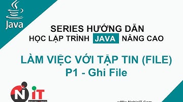 Lập Trình JAVA Nâng Cao | Làm việc với tập tin (file ) | Ghi File  - 09 | Blog Nghĩa IT