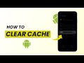 How To Clear Cache On Android!