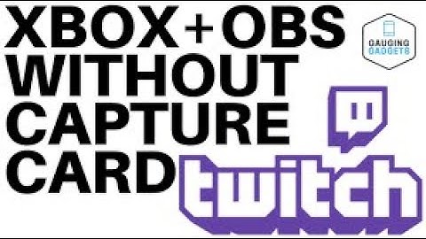 How to STREAM OBS to XBOX ONE to TWITCH NO CAPTURE CARD - 2021