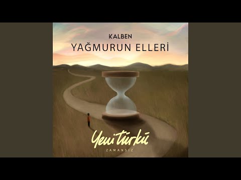 Kalben - Yağmurun Elleri (Yeni Türkü Zamansız)