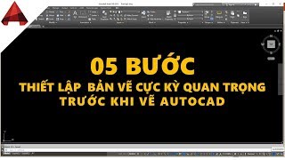 ✅ 05 BƯỚC THIẾT LẬP GIAO DIỆN QUAN TRỌNG TRƯỚC KHI VẼ AUTOCAD / Kinh nghiệm vẽ autocad ✅ 05 BƯỚC THIẾT LẬP GIAO DIỆN QUAN TRỌNG TRƯỚC KHI VẼ AUTOCAD / Kinh nghiệm vẽ autocad