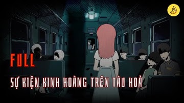 [Full] Sự kiện kinh hoàng trên tàu hoả | Chuối sub