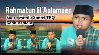 Rahmatan Lil Alamin Anak Kecil Santri TPQ BAABUSSALAM