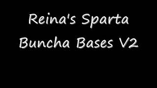 Reina's Sparta Buncha Bases V2 + New Remix