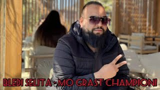 Bledi Selita - Mo grast championi ( Official Audio )