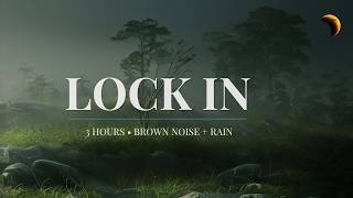 ADHD Hyperfocus Mode 🔒 — 3 Hours Brown Noise + Rain to Lock In & Deep Work