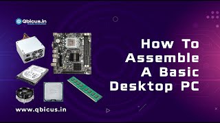 How to Assemble a Basic Desktop PC