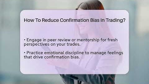 How To Reduce Confirmation Bias In Trading? - Stock and Options Playbook
