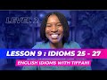 English Idioms Level 2 - Lesson 9 | Idioms 25 - 27