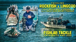 “Tackling Rockfish & Lingcod: A Half Moon Bay Experience with FishLab Swim Baits and Jigs”