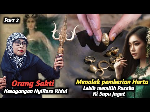 Part2 Orang Sakti‼️Yang menolak Kaya diberi harta oleh NyiRoro Kidul malah di bagikan, ungkap Pusaka