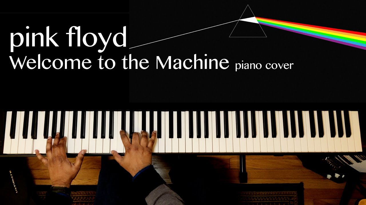 PINK FLOYD - WELCOME TO THE MACHINE - piano cover - from WISH YOU WERE HERE (1975)