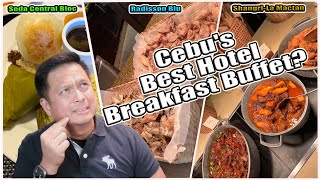 🇵🇭Philippines: Cebu’s best hotel breakfast buffet? Seda Central Bloc, Radisson Blu, Shari-La Mactan