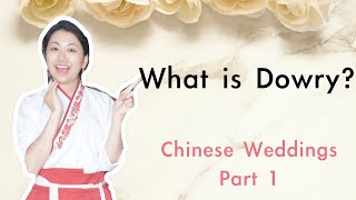 Chinese Wedding Part 1: What is Dowry
