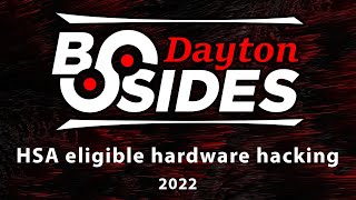 BSidesDayton 2022 - Jeremy Hong - HSA eligible hardware hacking