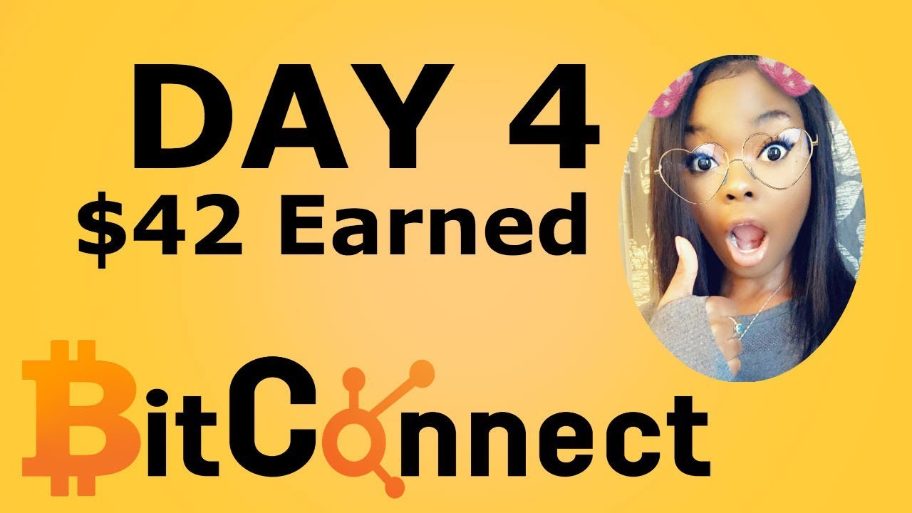 Day 4 | $42.08 Earned in BitConnect | Road to $25k