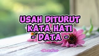 Data - Usah Diturut Kata Hati (Lirik Lagu)