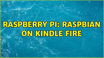 Raspberry Pi: Raspbian on Kindle Fire