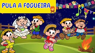 Pula A Fogueira Com A Turma Da Mônica - Festa Junina - Música Infantil