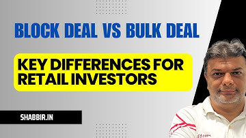 Block Deal Vs Bulk Deal - Key Differences for Retail Investors