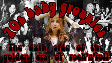 Baby groupies I The lifes of Sable Starr & Lori Mattix I Dark side of rock'n'roll I 70s history