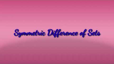 9th Maths symmetric Difference of Sets