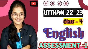 Utthan 22-23 || Class 4 English || Assessment -1 || ଚତୁର୍ଥ ଶ୍ରେଣୀ ଇଂରାଜୀ
