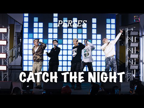 Catch the Night - PERSES - #FandomtopiaXPERSES : 18 March 2023
