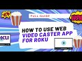 How to use web caster app to cast to roku tutorial