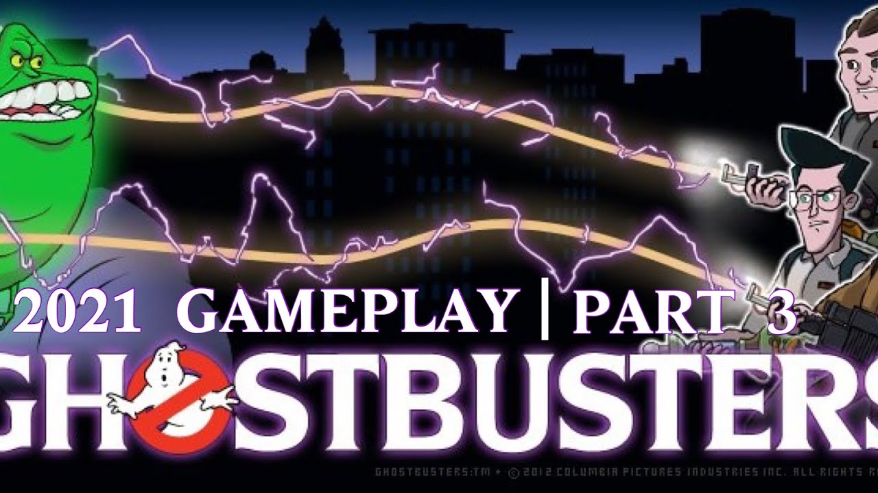 Ghostbusters by Beeline 2021 Gameplay | Part 3