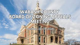 Wabash County Board of Zoning Appeals - July 28, 2026