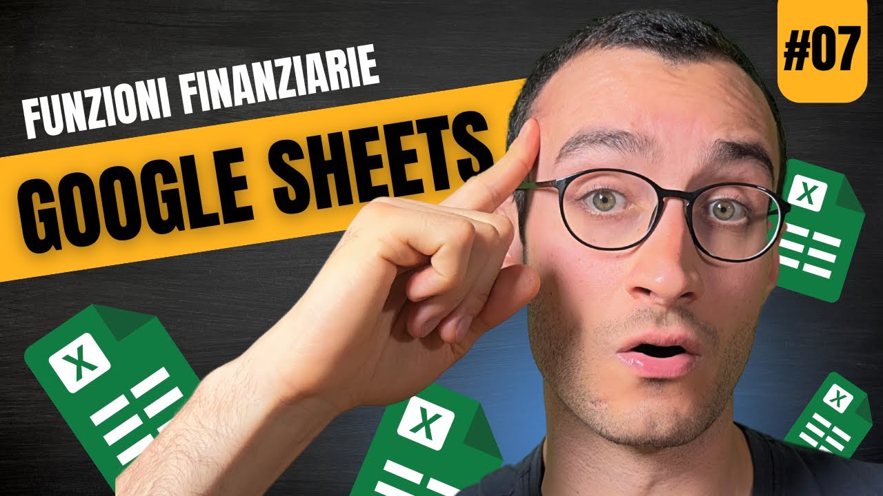 Funzioni finanziarie | Google Sheets per la tua finanza personale (Ep. 7)