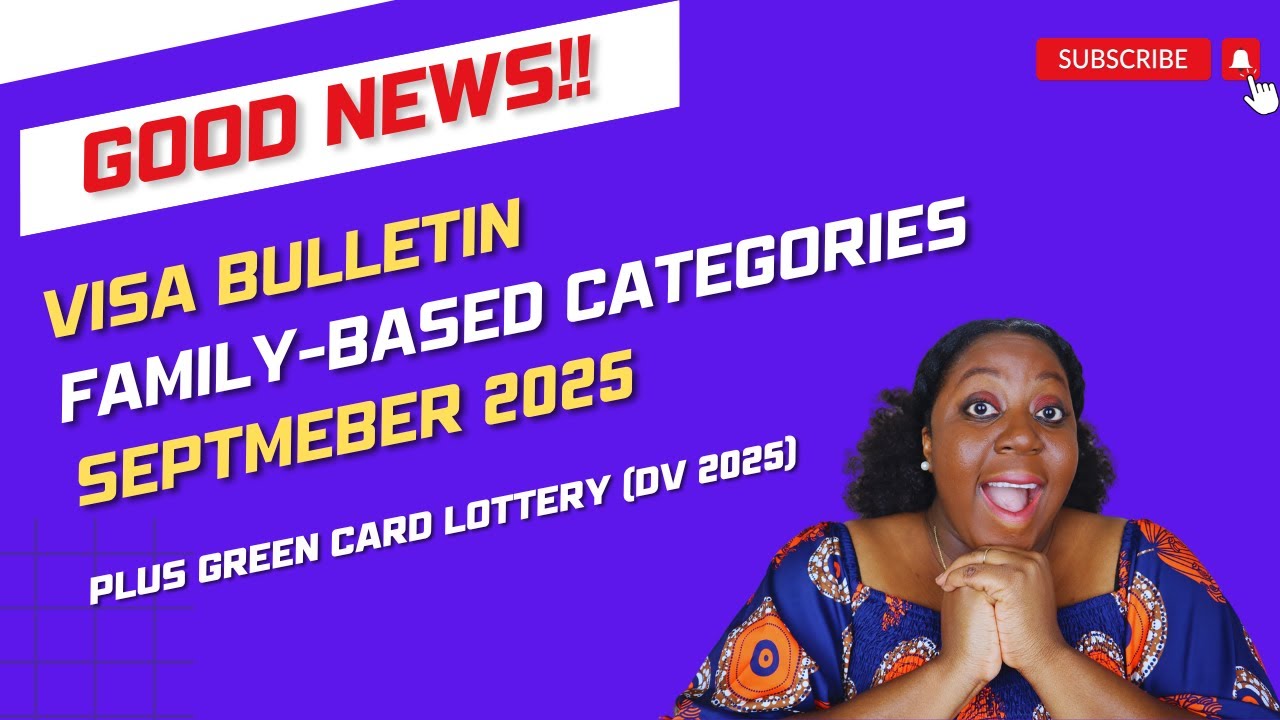 Good News: September 2025 Visa Bulletin (F1, F2A, F2B, F3, F4) + DV 2025 & NVC Update