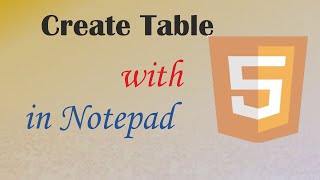 Create HTML Table using Notepad