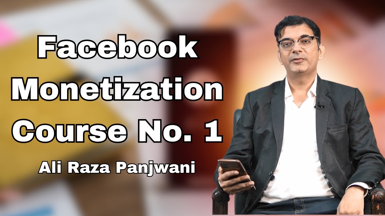 Facebook Monetization Course No. 1 | Complete Course By Ali Raza ...