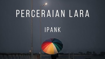 Perceraian Lara - Ipank (Lirik)