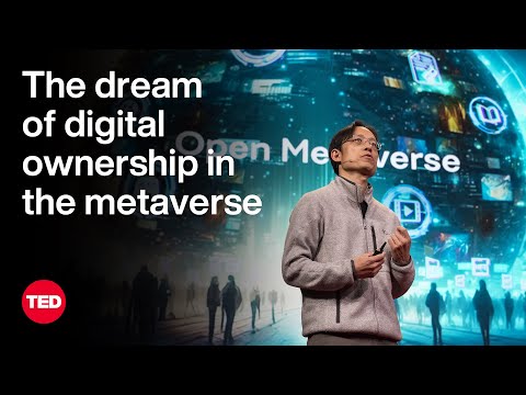 The Dream of Digital Ownership, Powered by the Metaverse | TED