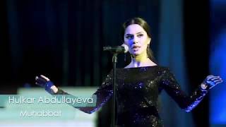 MUHABBAT Hulkar Abdullaeva/МУХАББАТ Хулкар Абдуллаева Koncert version2016