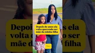 Depois de anos ela volta querendo ser mãe da minha filha #novelas