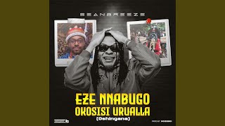 Eze Nnabugo (Okosisi Uruala Special)