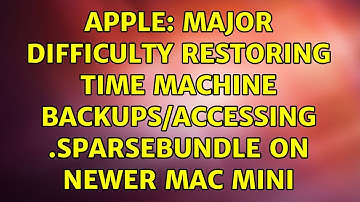 Apple: Major difficulty restoring Time Machine backups/accessing .sparsebundle on newer Mac Mini