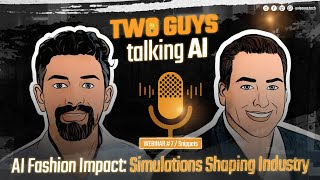 AI's Impact on Fashion: Shaping the Industry with Simulations | Snippets from Webinar 7