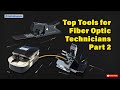 Top Tools for Fiber Optic Technicians Part 2