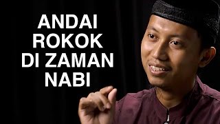 Cambuk Hati: Andai Rokok Ada di Zaman Nabi - Ustadz Ammi Nur Baits